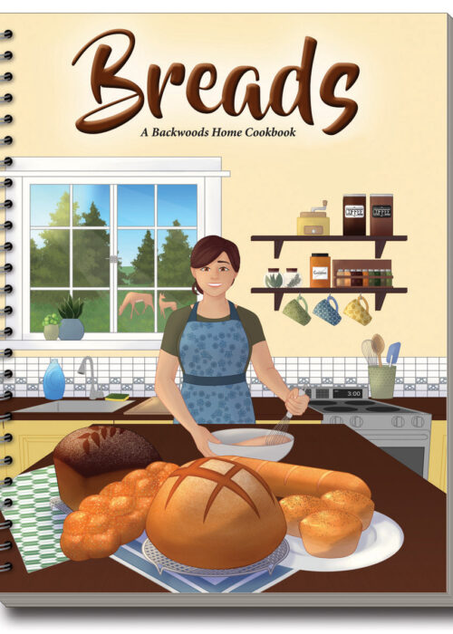 Breads: A Backwoods Home Cookbook