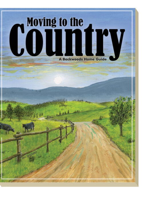 Moving to the Country — A Backwoods Home Guide